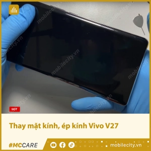 thay-mat-kinh-ep-kinh-vivo-v27