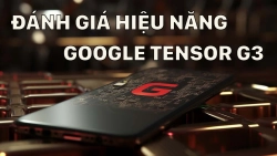 danh-gia-hieu-nang-google-tensor-g3-4nm