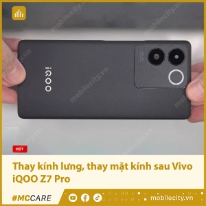 thay-kinh-lung-thay-mat-kinh-sau-vivo-iqoo-z7-pro