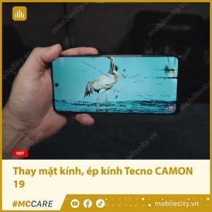 thay-mat-kinh-ep-kinh-tecno-camon-19