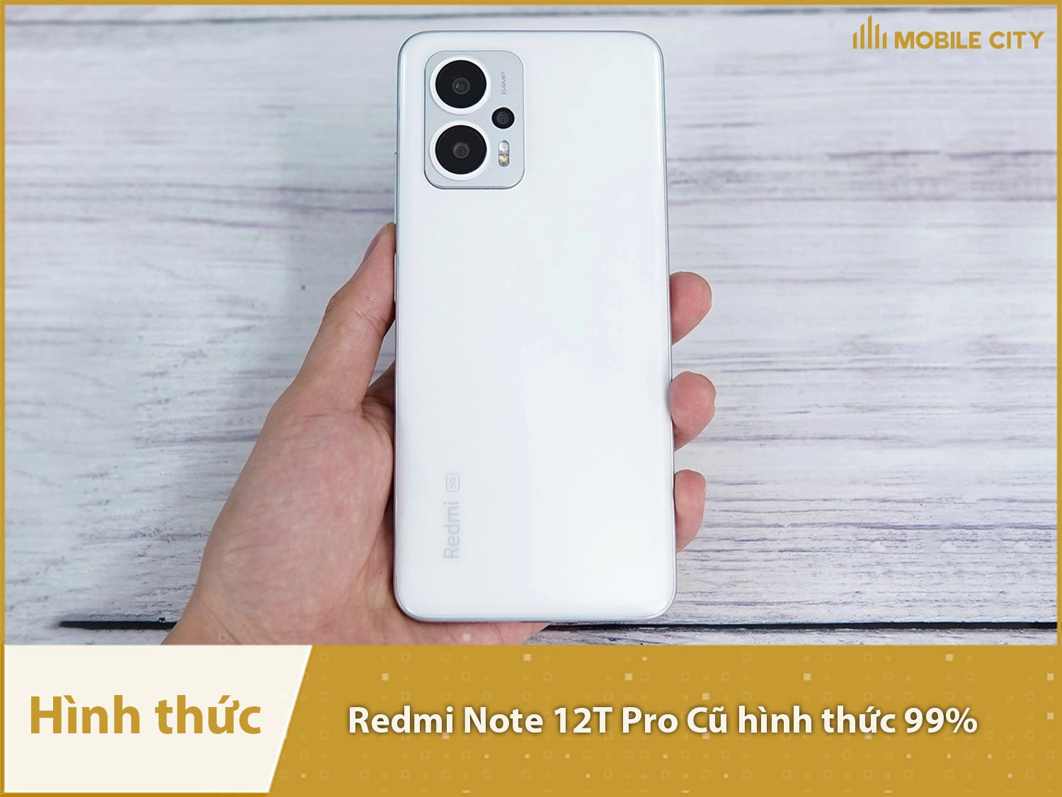 Hình thức Xiaomi Redmi Note 12T Pro Cũ