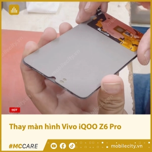 thay-man-hinh-vivo-iqoo-z6-pro