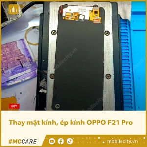 thay-mat-kinh-ep-kinh-oppo-f21-pro