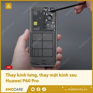thay-kinh-lung-thay-mat-kinh-sau-huawei-p60-pro
