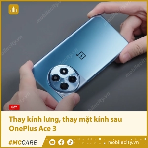 thay-kinh-lung-thay-mat-kinh-sau-oneplus-ace-3
