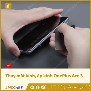 thay-mat-kinh-ep-kinh-oneplus-ace-3
