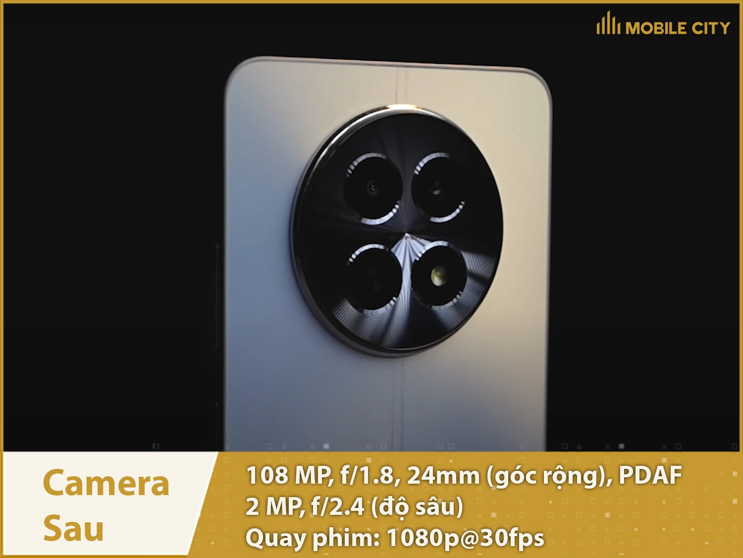 camera 108MP + 2MP; Hỗ trợ quay phim Full HD