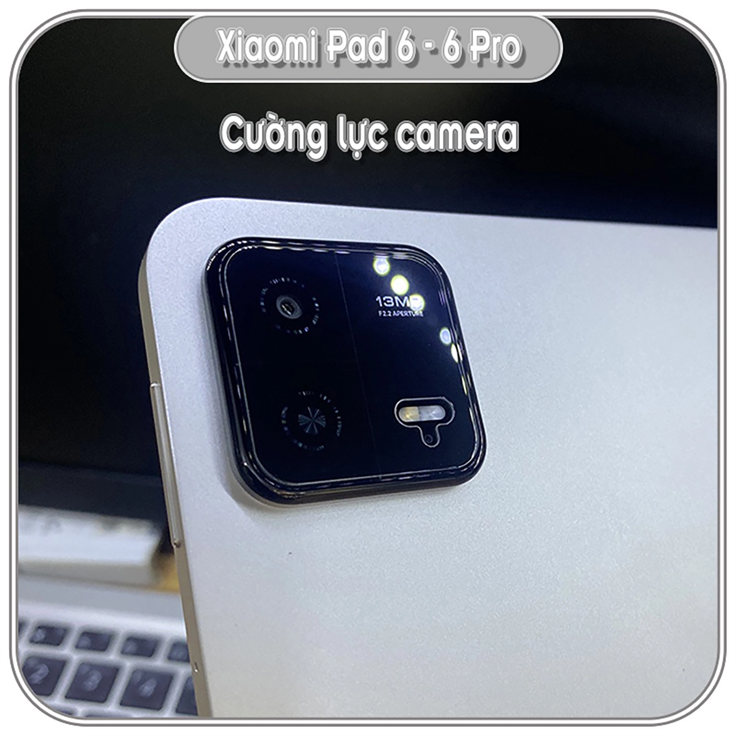 mieng-dan-camera-xiaomi-pad6-pad6pro