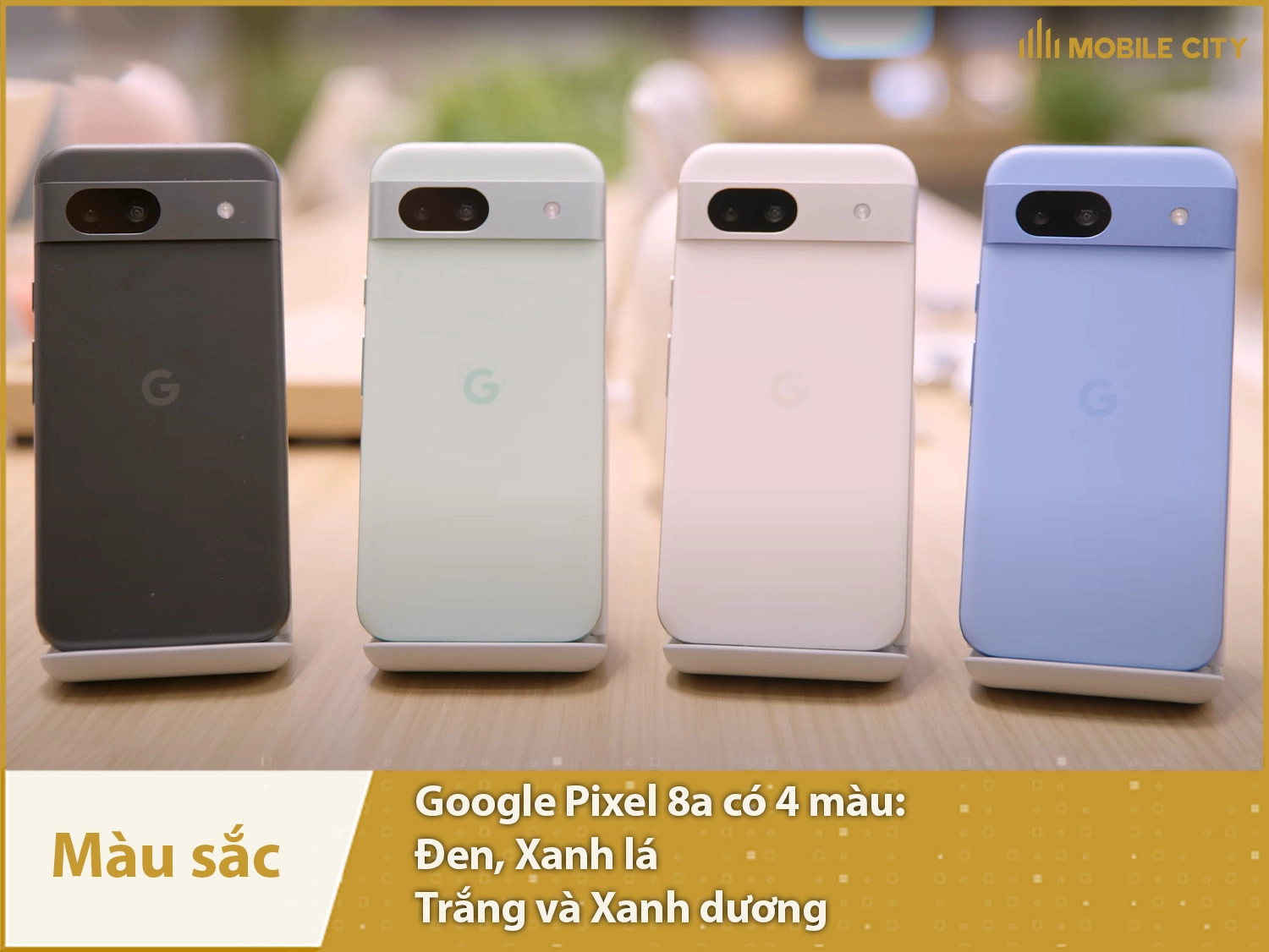 Pixel 8a có 4 bản màu sắc gồm: Xanh lá, Xanh dương, Trắng và Đen