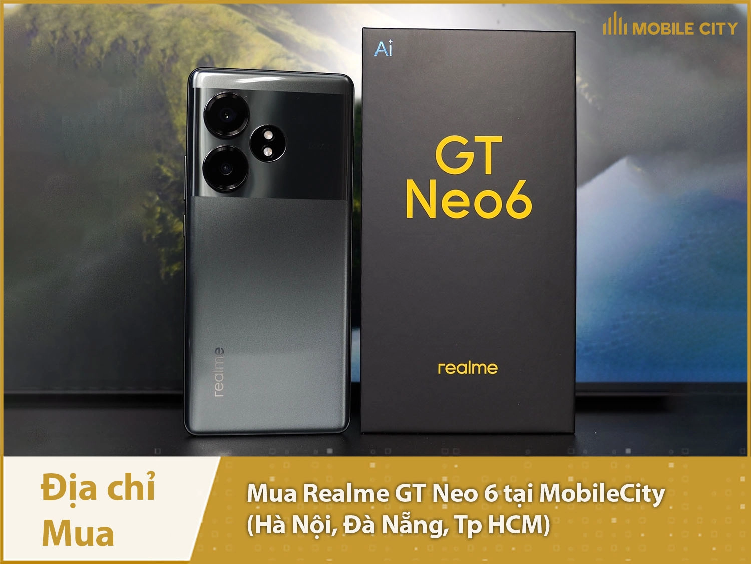 Mua Realme GT Neo 6 tại Hà Nội, Đà Nẵng, Tp HCM
