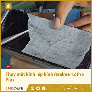 thay-mat-kinh-ep-kinh-realme-12-pro-plus