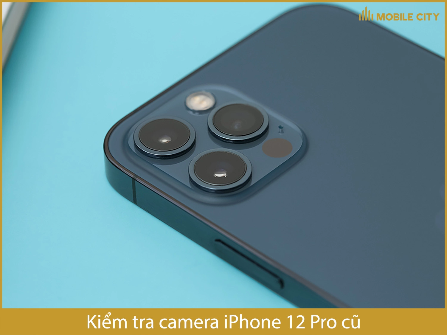 Kiểm tra camera iPhone 12 Pro cũ