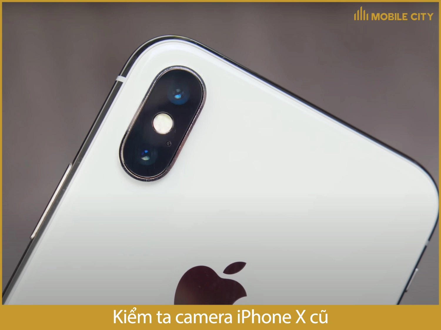 Kiểm tra camera iPhone X cũ