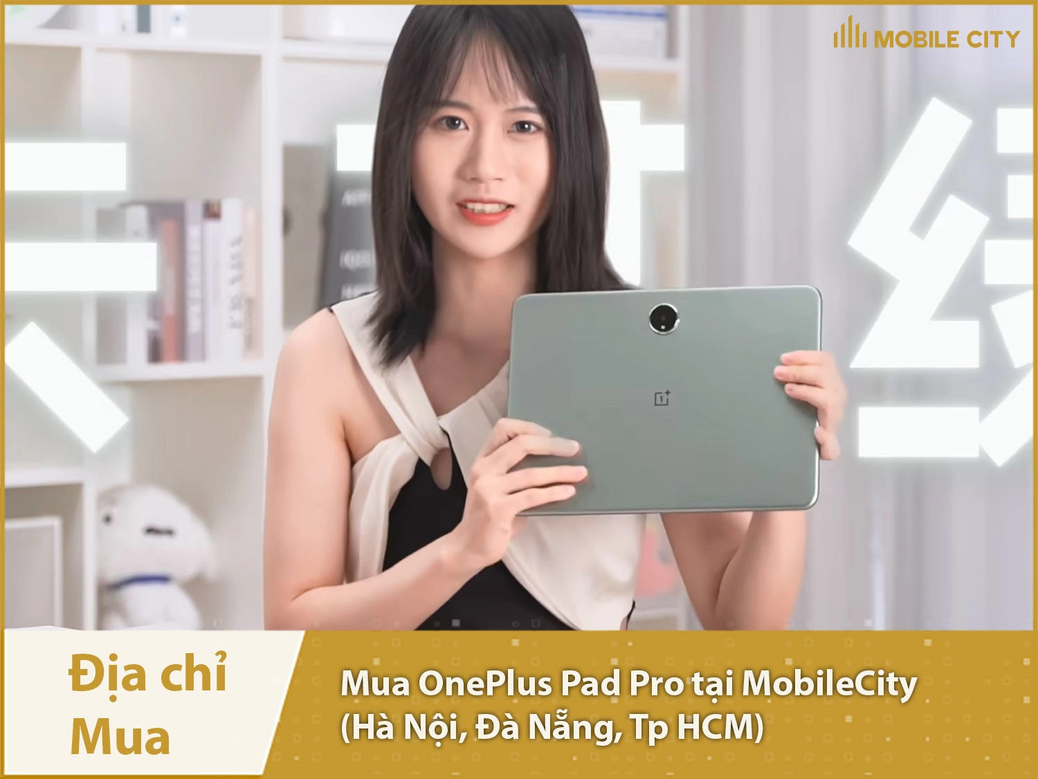 Địa chỉ mua OnePlus Pad Pro tại MobileCity 