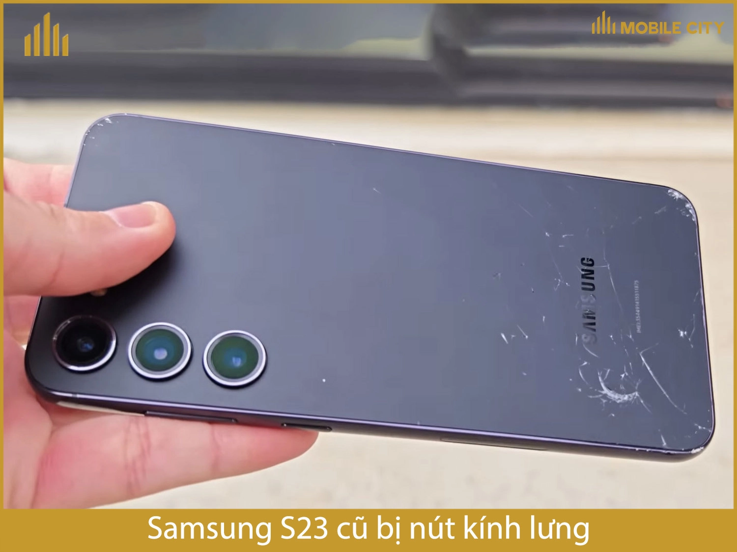 Samsung Galaxy S23 cũ nứt kính lưng