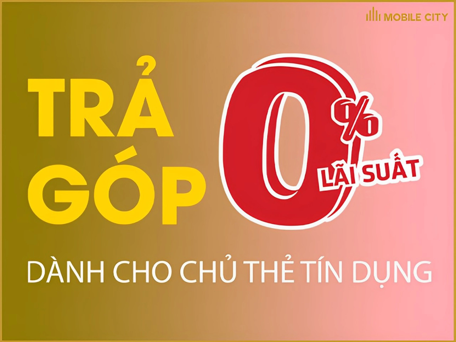 Trả góp 0% tại MobileCity