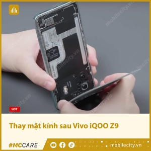 thay-mat-kinh-sau-vivo-iqoo-z9