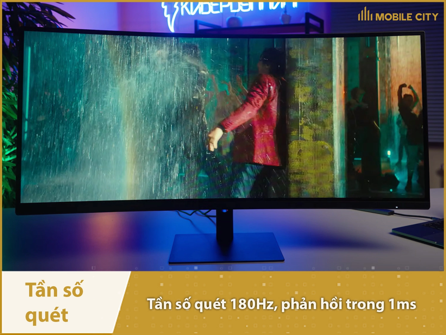 Tần số quét 180Hz, phản hồi trong 1ms