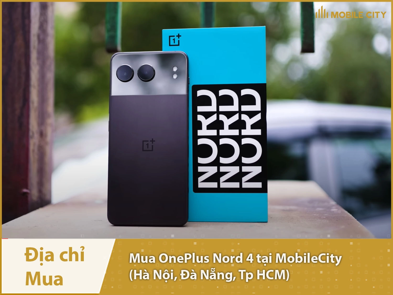 Địa chỉ mua OnePlus Nord 4 tại MobileCity