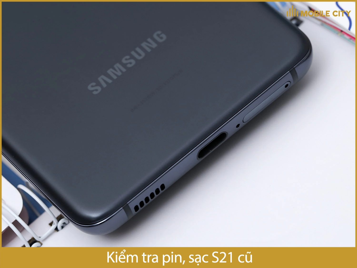 Kiểm tra pin Samsung S21 cũ