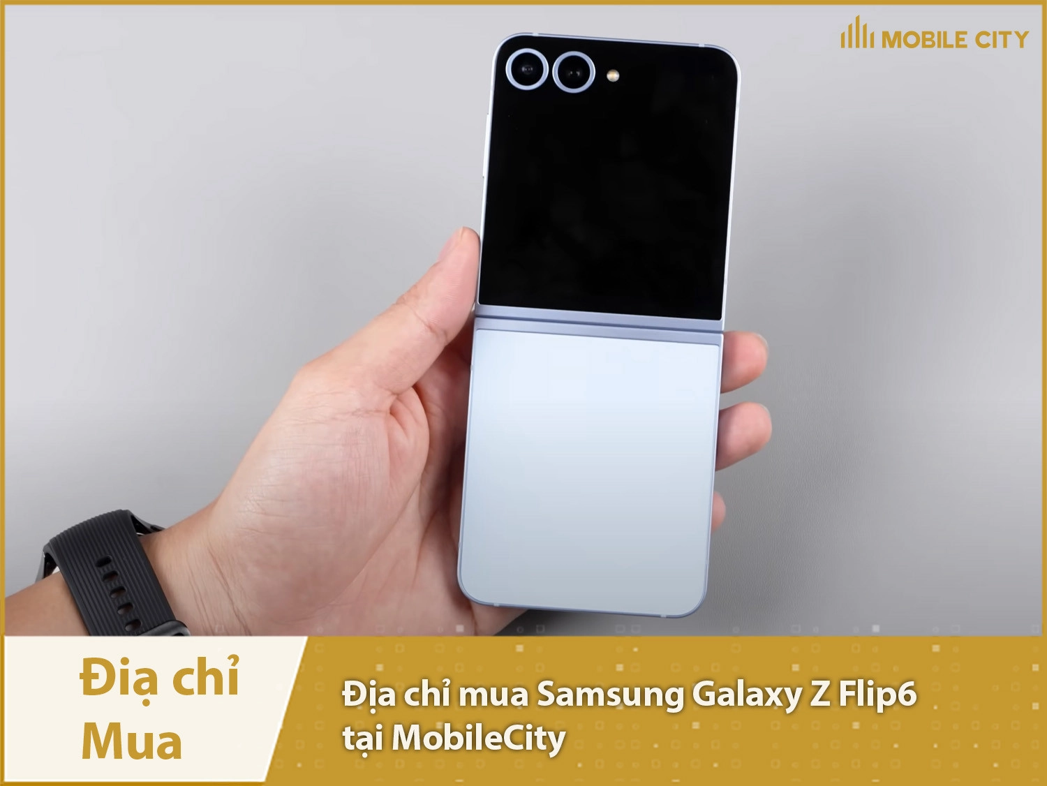 Địa chỉ mua Samsung Galaxy Z Flip6 tại MobileCity