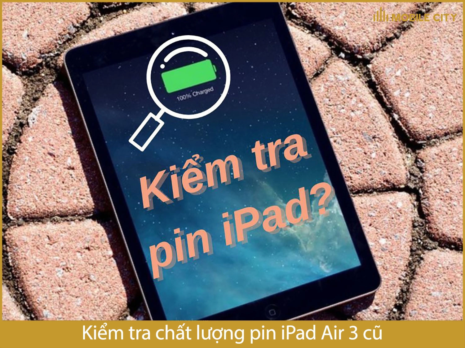 Kiểm tra pin và sạc iPad Air 3 cũ