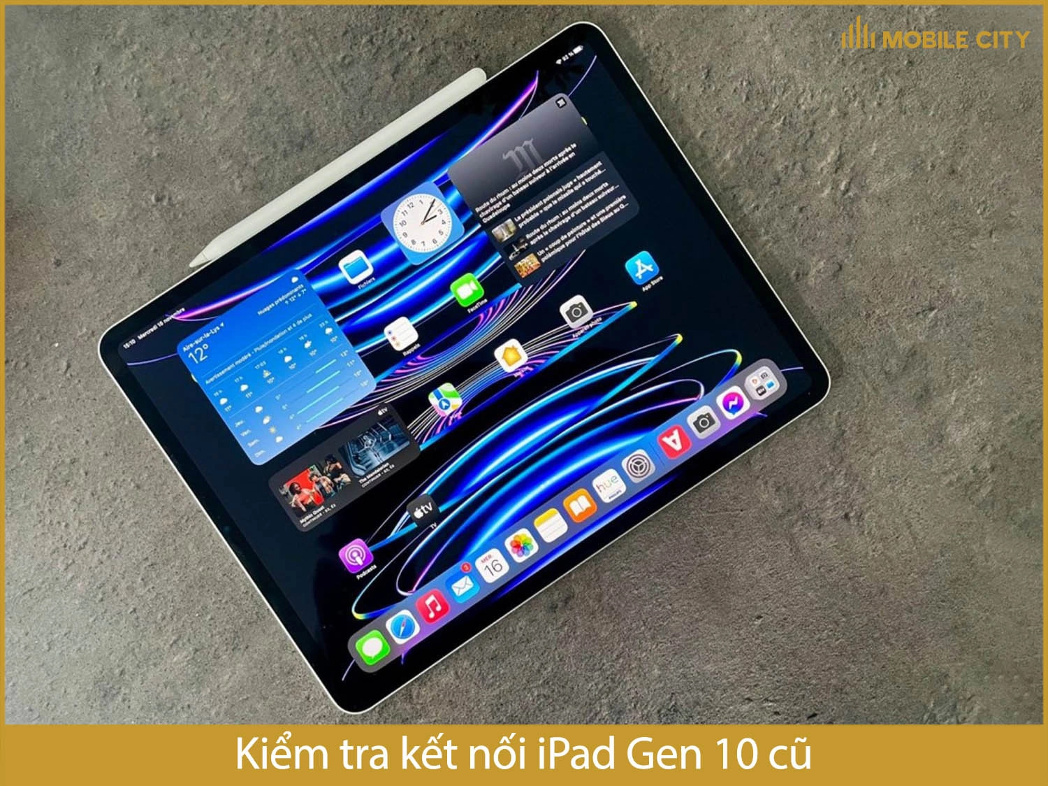 Kiểm tra chức năng kết nối iPad Gen 10 cũ