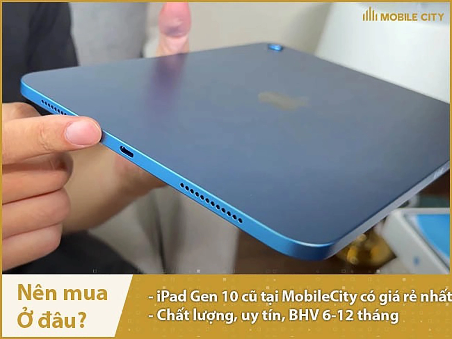 Mua iPad Gen 10 cũ tại MobileCity