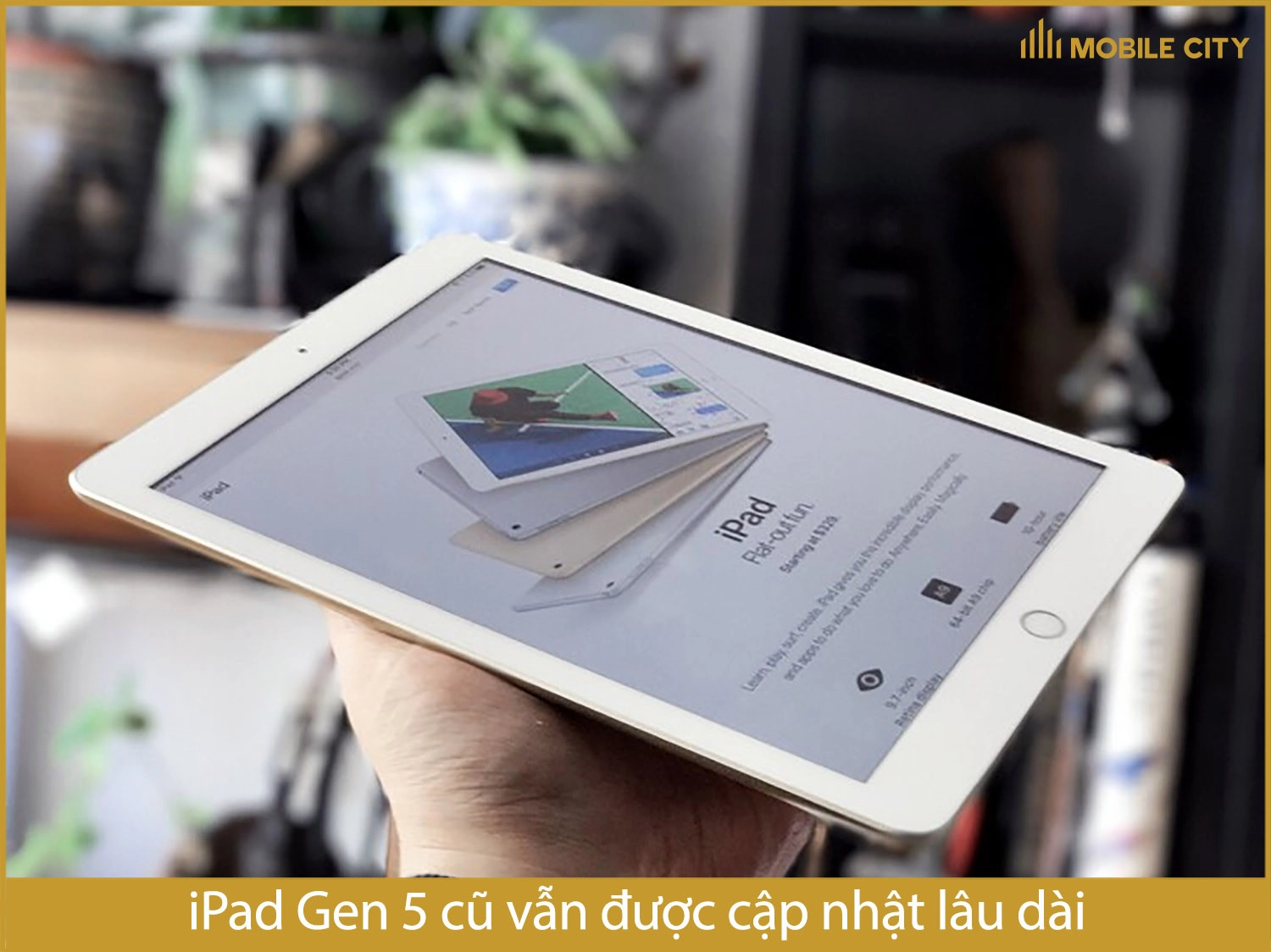 iPad Gen 5 cũ vẫn được cập nhật phần mềm trong vài năm