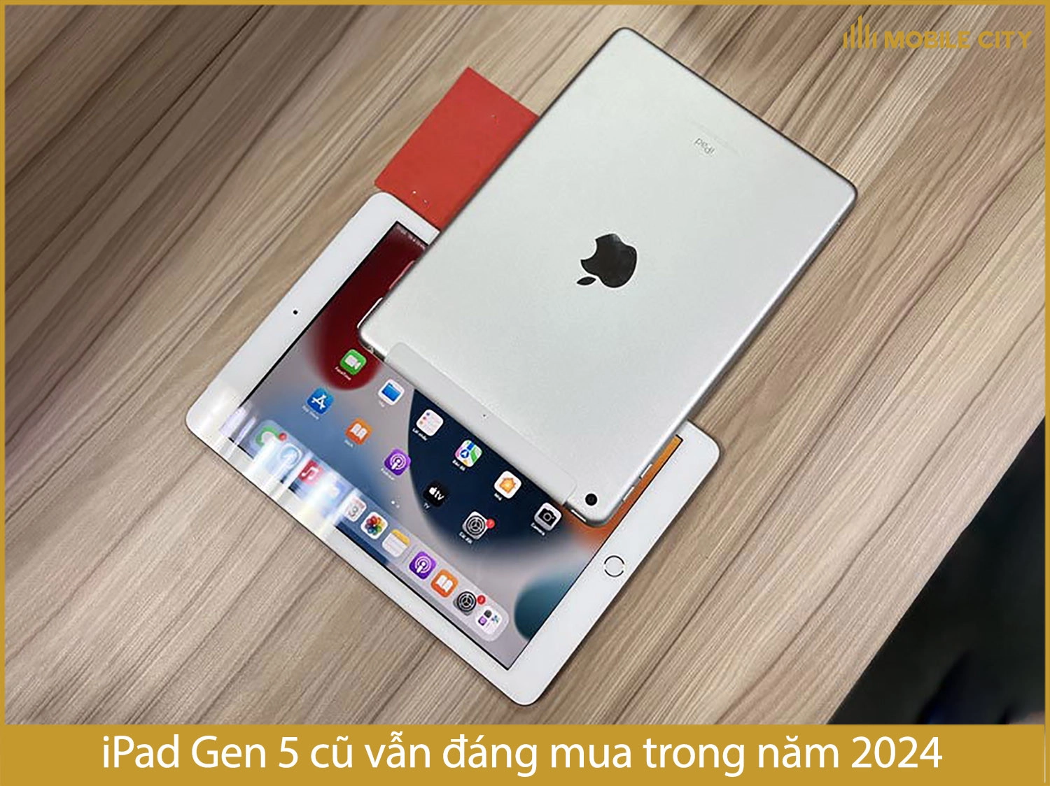 iPad Gen 5 cũ có đáng mua vào năm 2024 không?