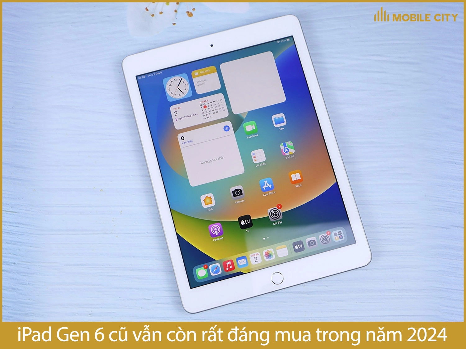 iPad Gen 6 cũ vẫn còn rất đáng mua trong năm 2024