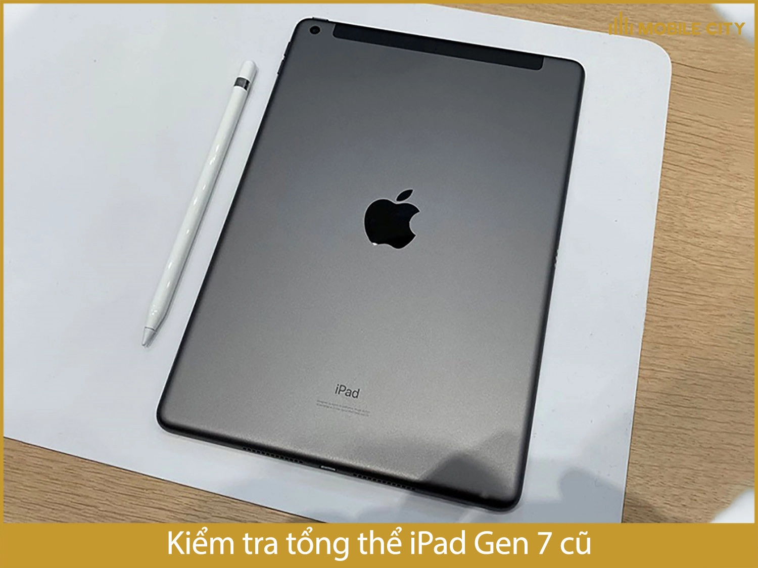 Kiểm tra tổng thể iPad Gen 7 cũ