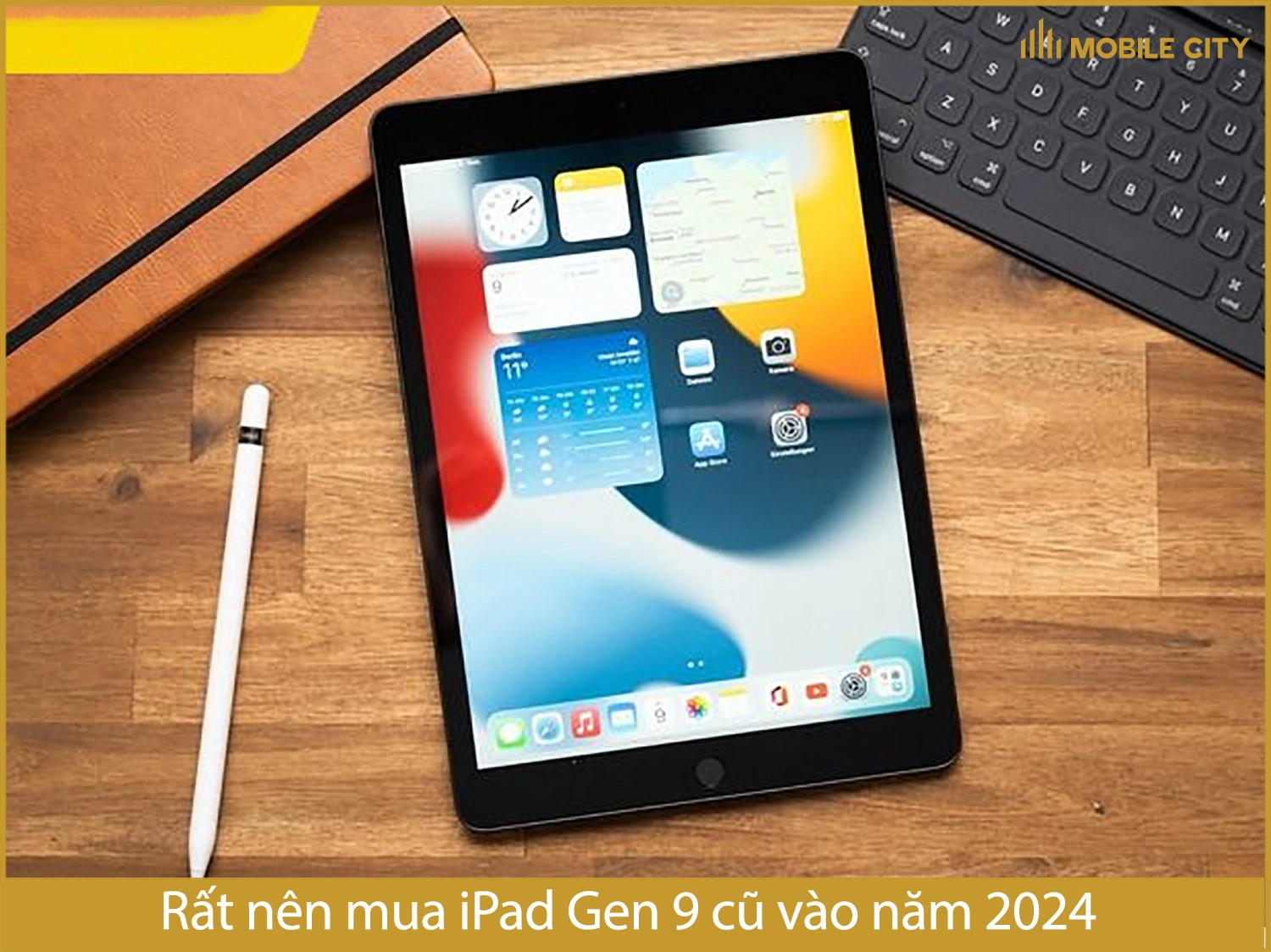 iPad Gen 9 cũ rất đáng mua vào năm 2024