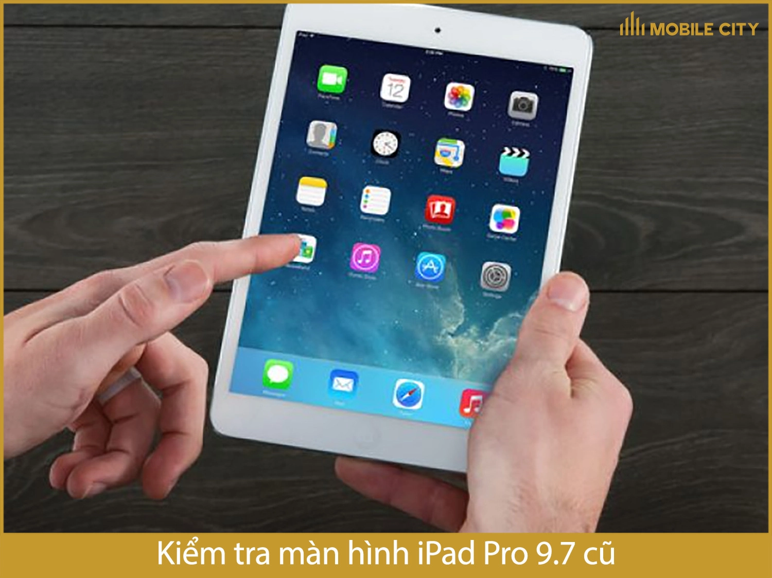 Kiểm tra màn hình iPad Pro 9.7 cũ