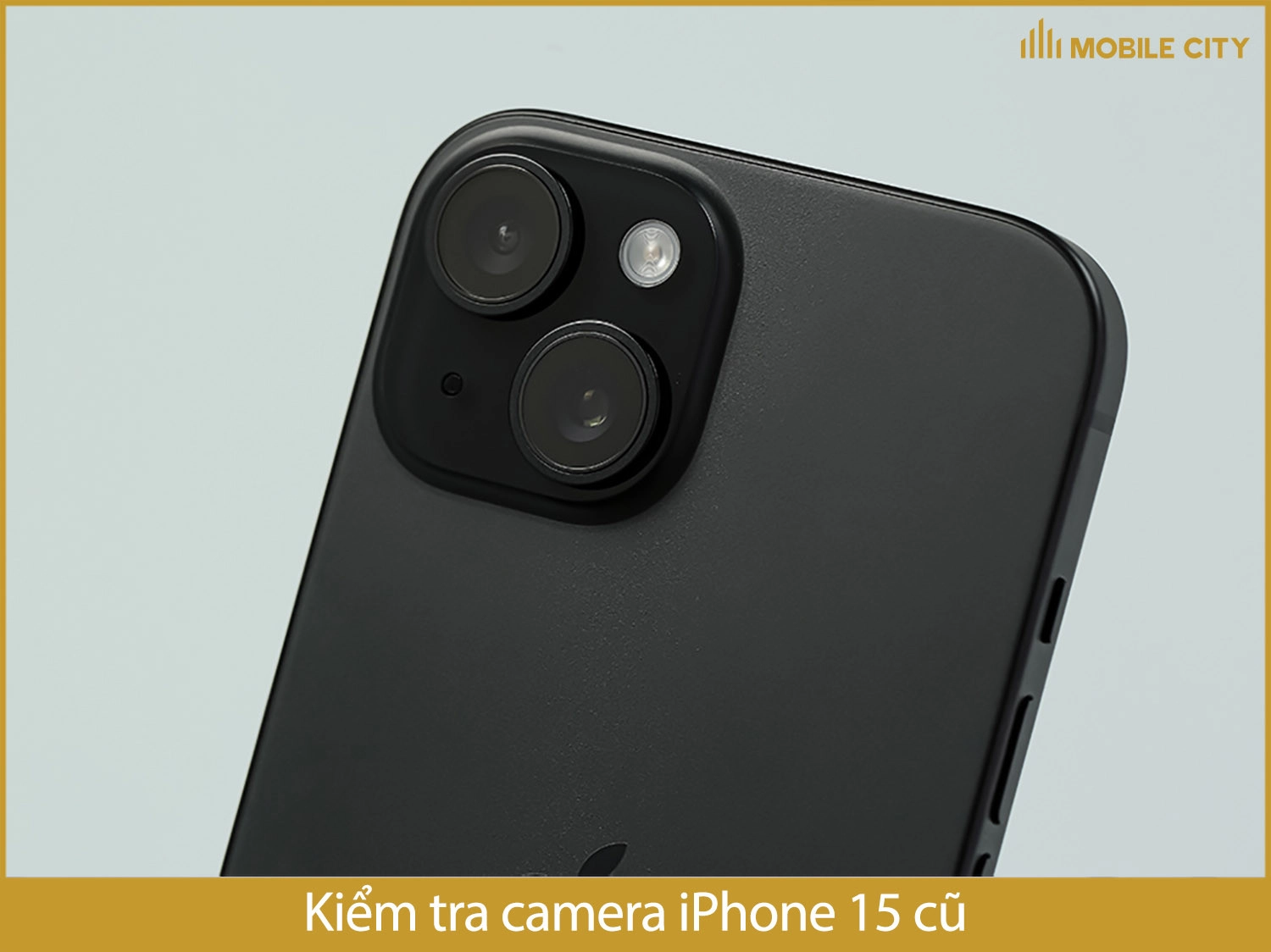 Kiểm tra camera iPhone 15 cũ