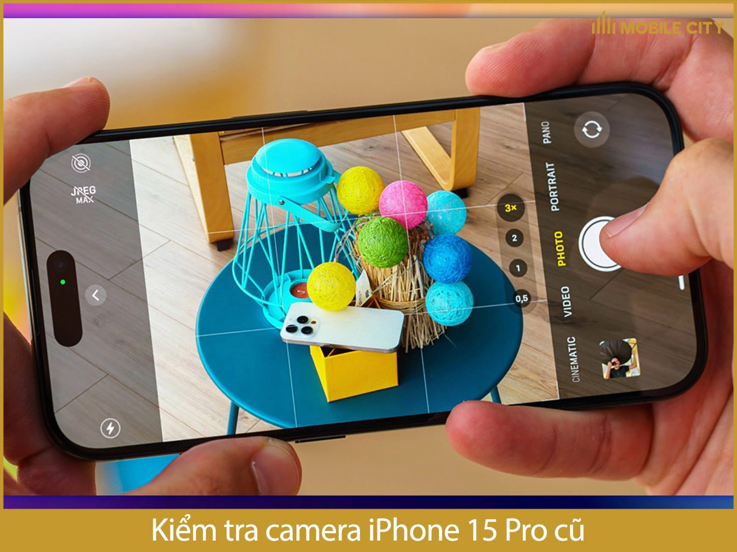 Kiểm tra camera iPhone 15 Pro cũ