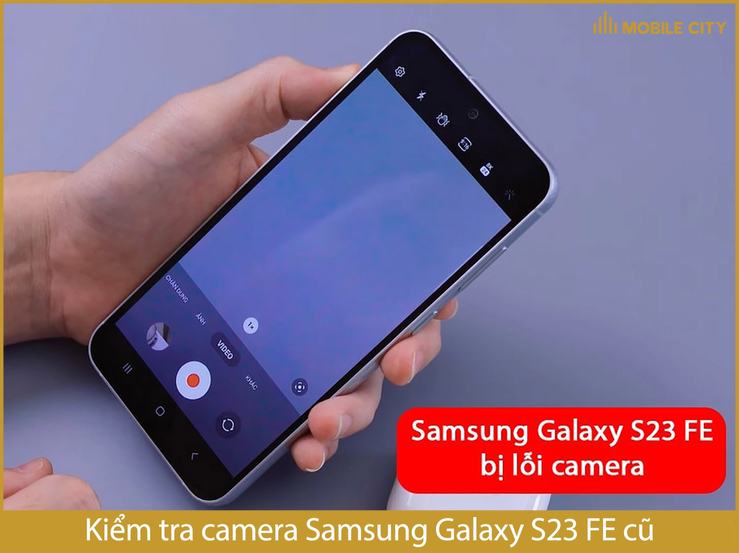 Kiểm tra camera Samsung S23 FE cũ