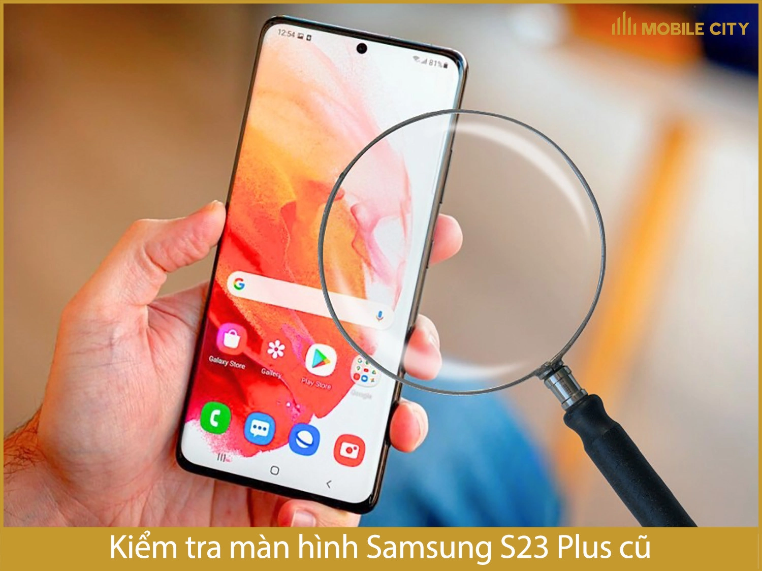 Kiểm tra màn hình Galaxy S23 Plus cũ