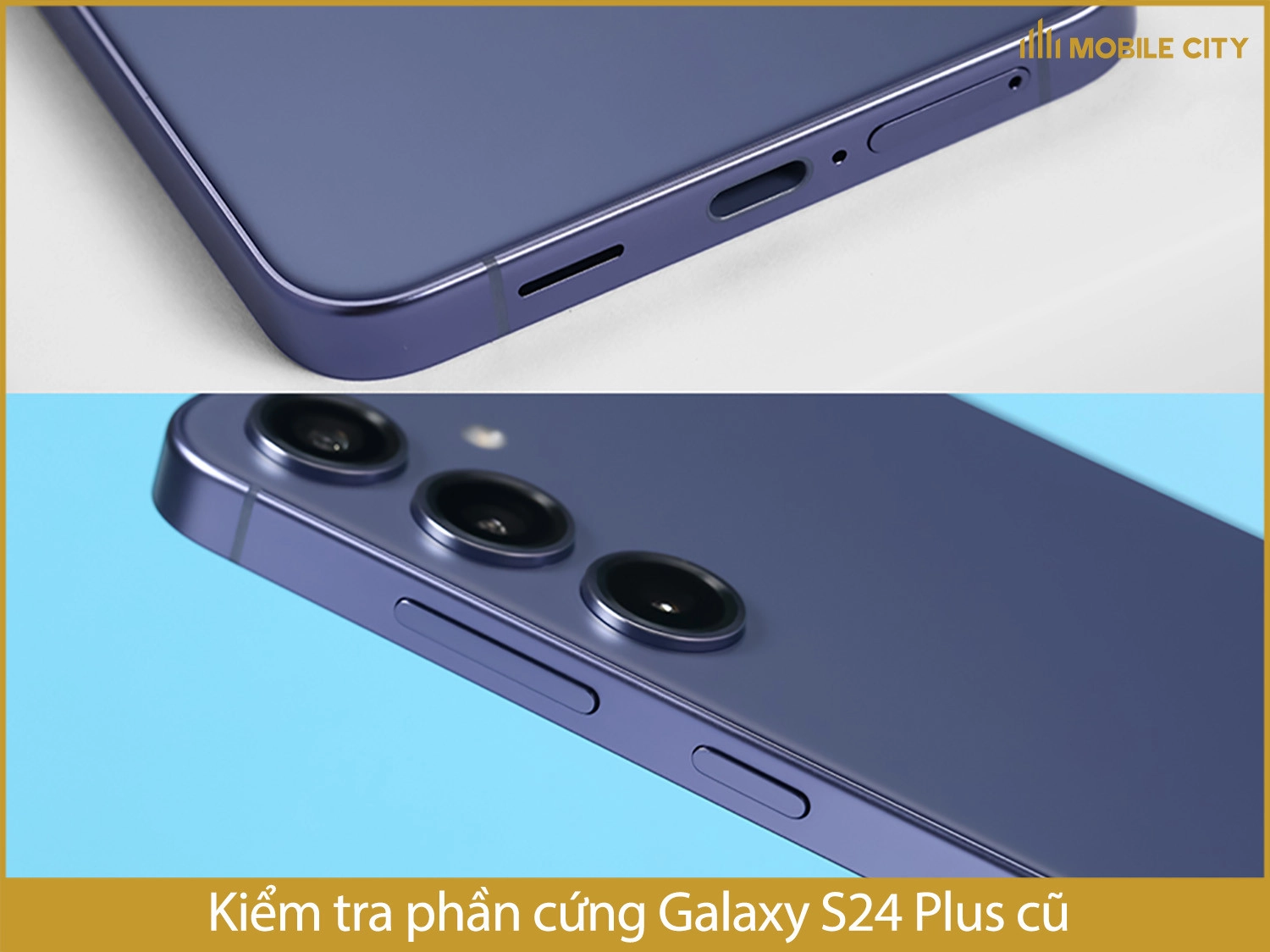 Kiểm tra phần cứng Samsung Galaxy S24 Plus cũ