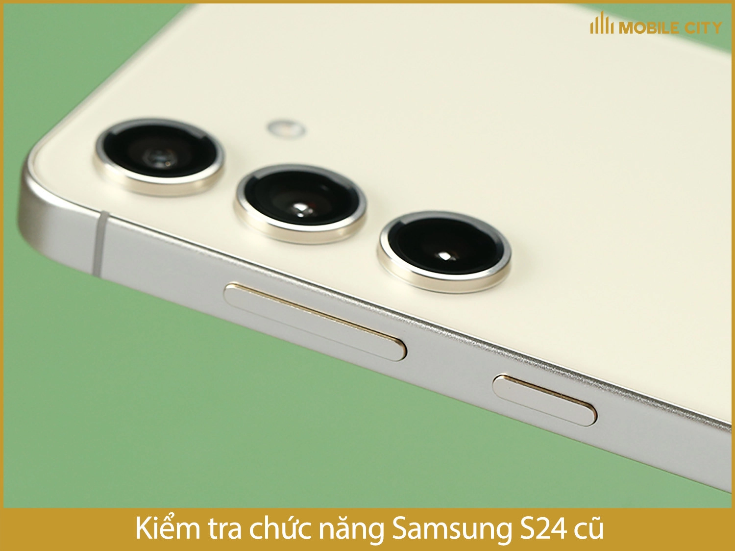 Kiểm tra chức năng Samsung S24 cũ