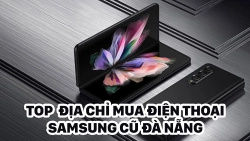 top-dia-chi-mua-dien-thoai-samsung-cu-da-nang