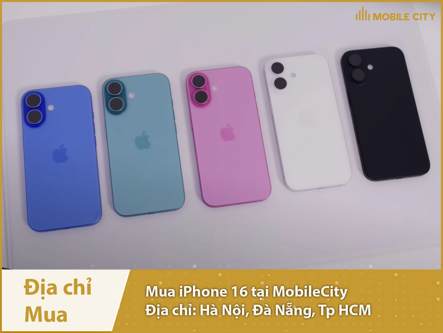 Địa chỉ mua iPhone 16 tại Hà Nội, Đà Nẵng, Tp HCM