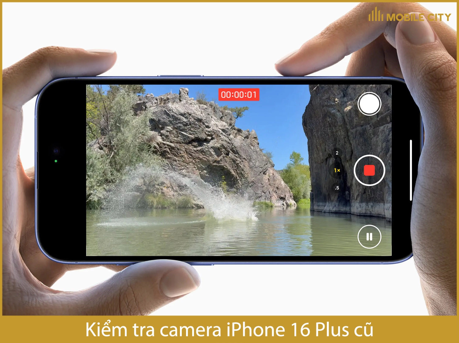 Kiểm tra camera iPhone 16 Plus cũ