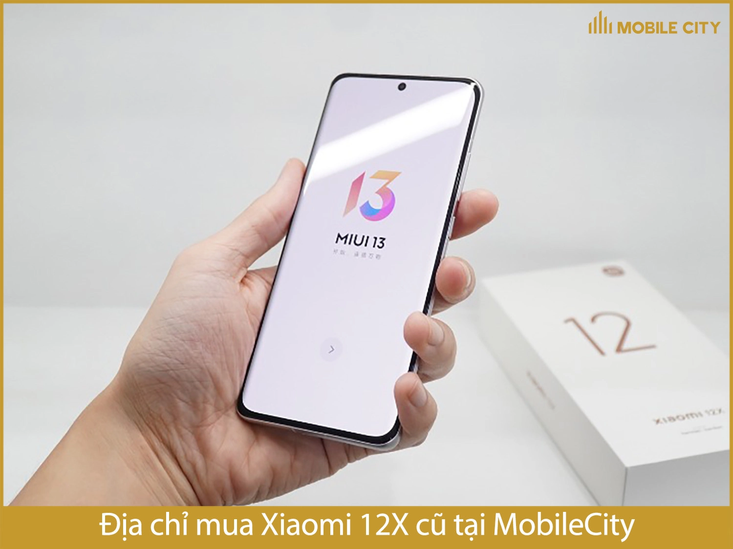 Địa chỉ mua Xiaomi 12X cũ tại Hà Nội, Đà Nẵng, Tp HCM