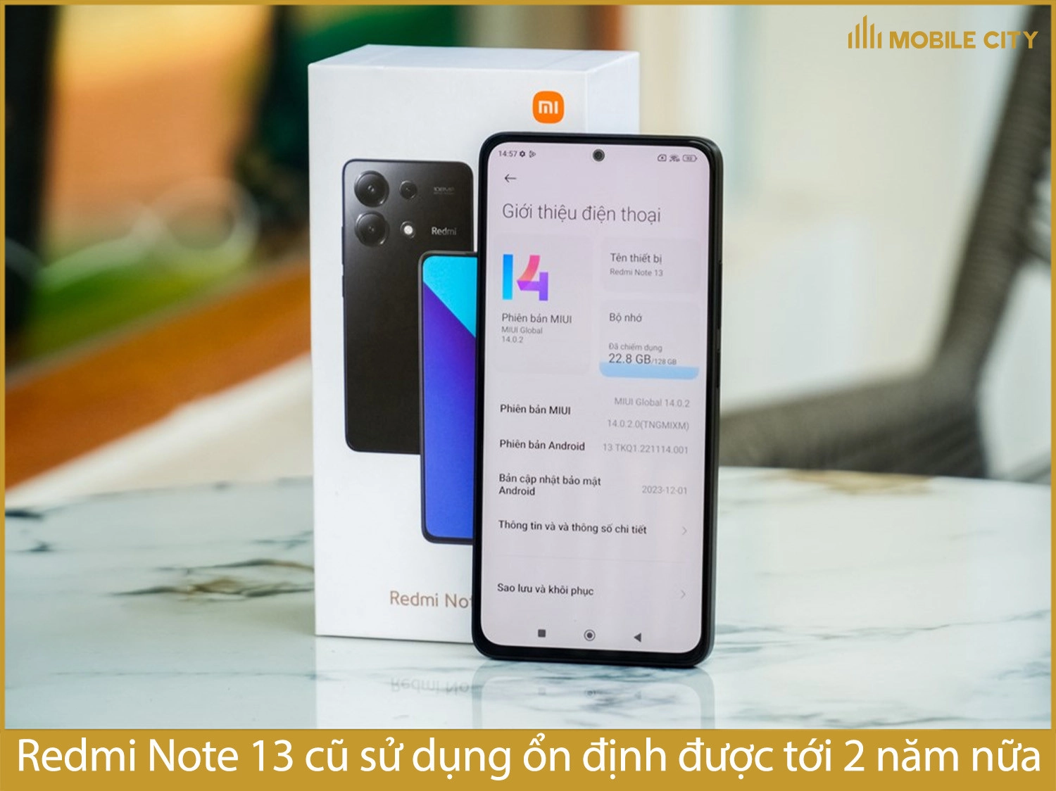 Redmi Note 13 Chính hãng cũ có thể sử dụng ổn định trong 2 năm tới