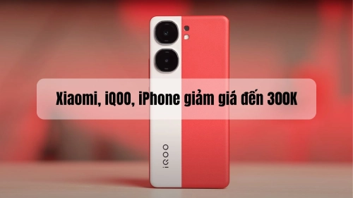 tin-khuyen-mai-dien-thoai-xiaomi-iqoo-iphone-giam-gia-den-300k