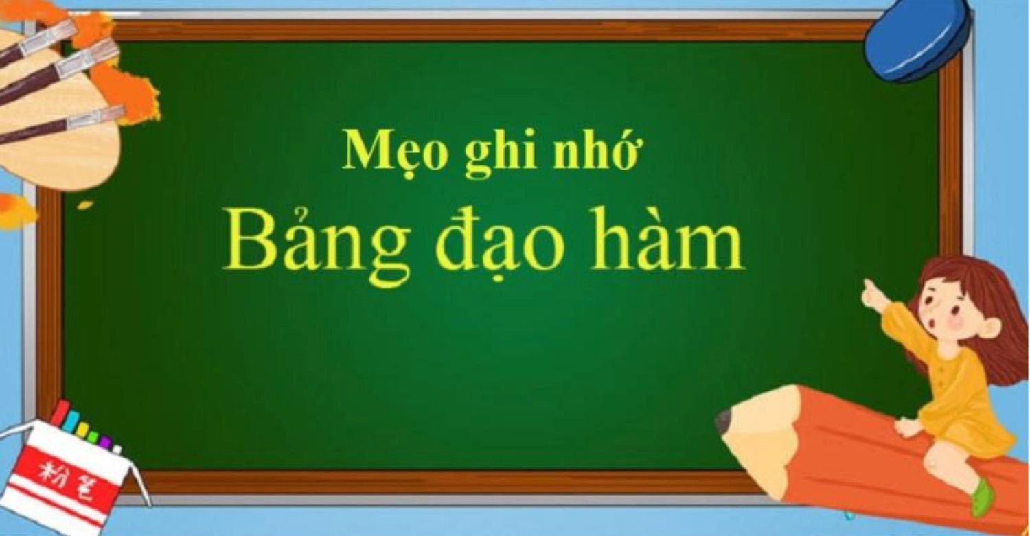 Mẹo ghi nhớ công thức đạo hàm lâu