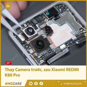 thay-camera-xiaomi-redmi-k80-pro-avata