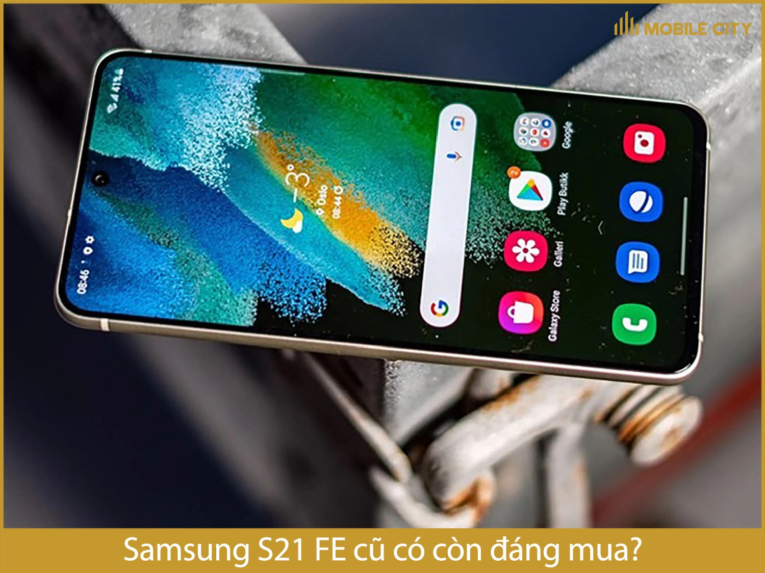 Hiện tại vẫn đáng mua S21 FE cũ