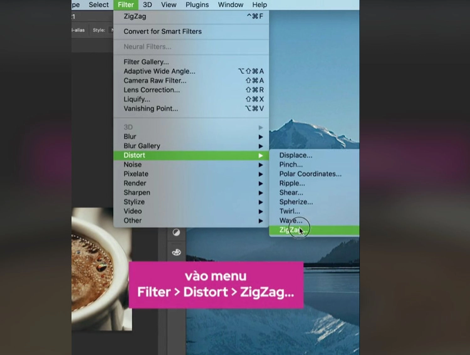 Chọn Filter > Chọn Distort > Nhấn vào ZigZag